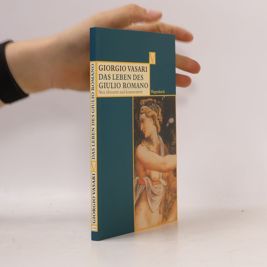 Giorgio Vasari Das Leben des Giulio Romano