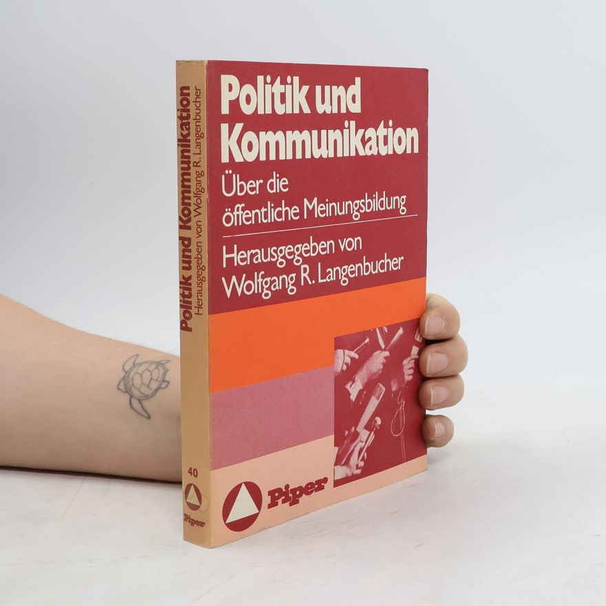 Wolfgang R. Langenbucher Piper Sozialwissenschaft - 40: Politik und Kommunikation