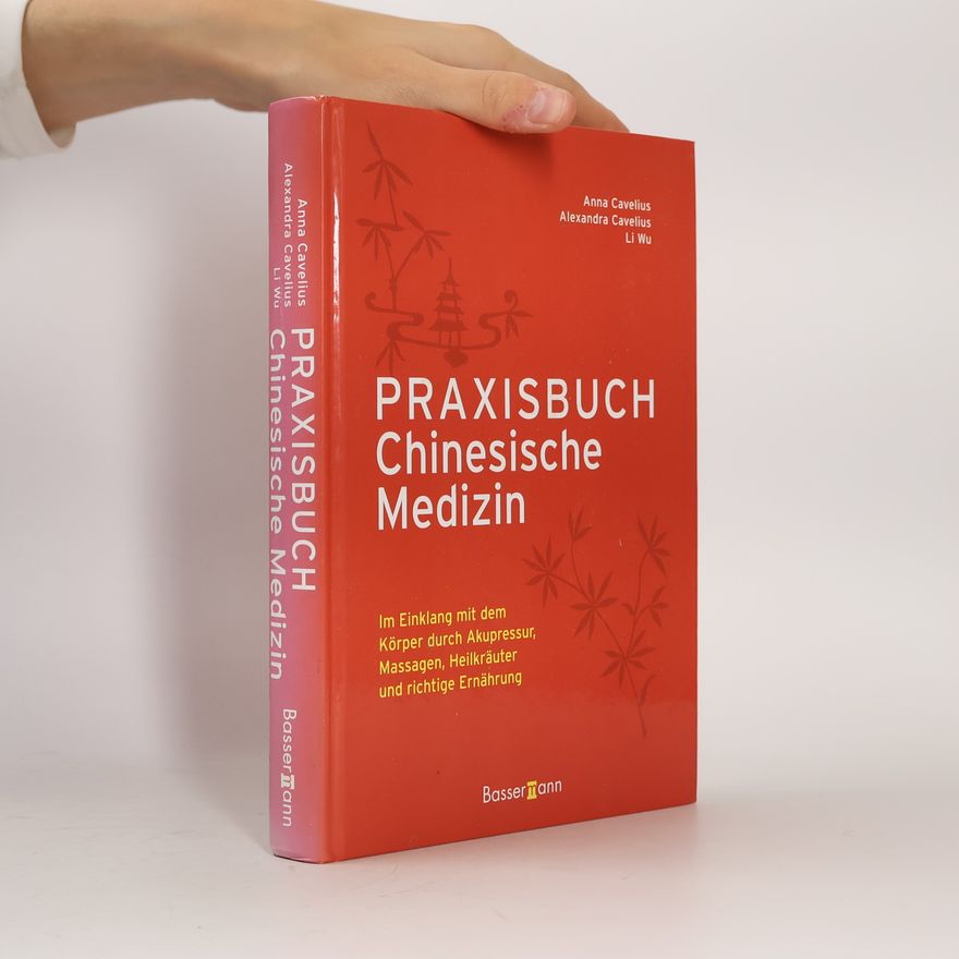 Andrea-Anna Cavelius Praxisbuch chinesische Medizin