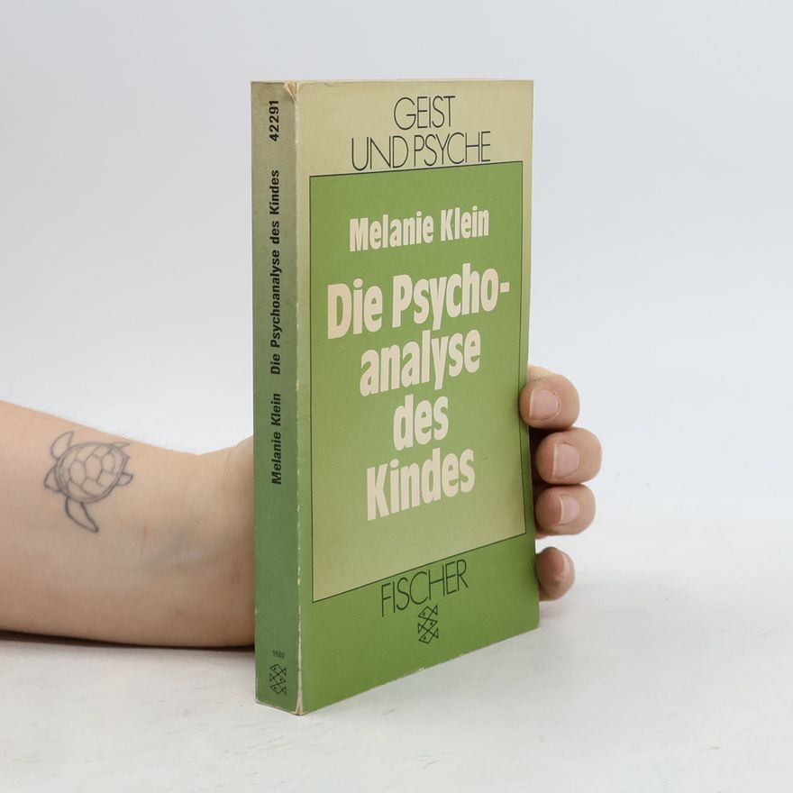 Melanie Klein Die Psychoanalyse des Kindes