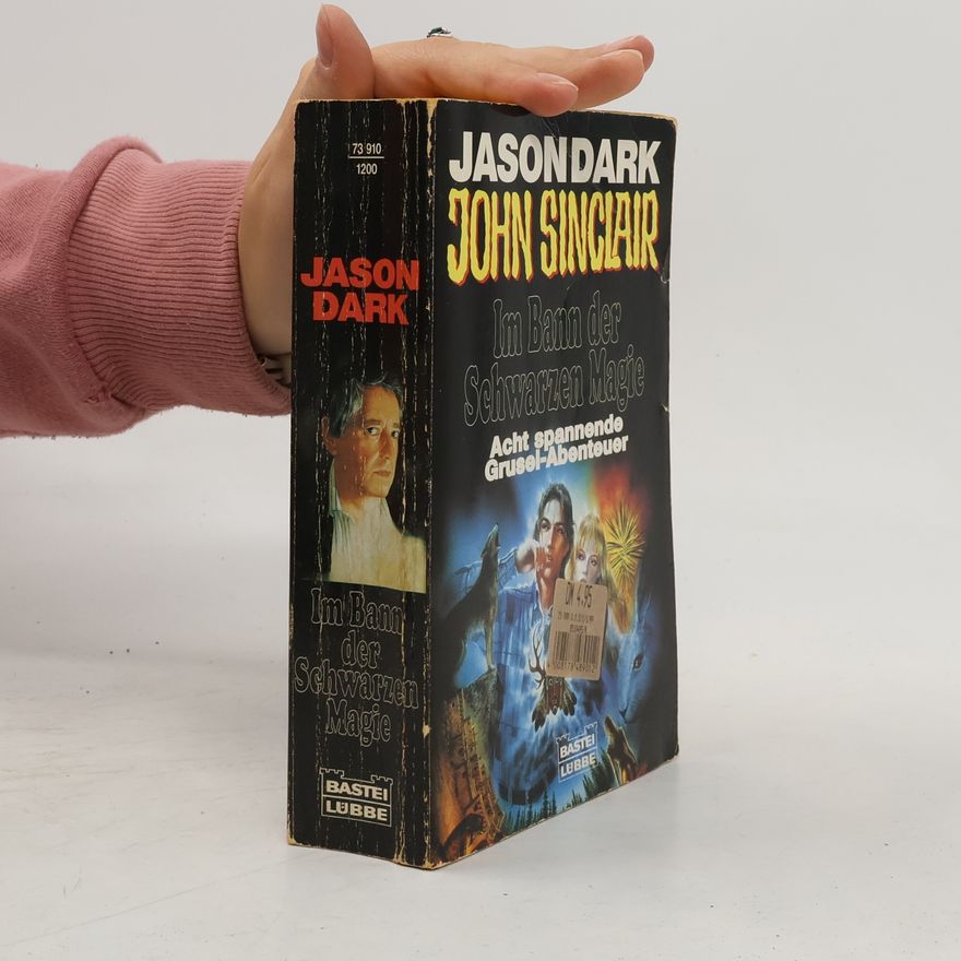 Jason Dark John Sinclair, Im Bann der Schwarzen Magie. Acht spannende Grusel-Abenteuer