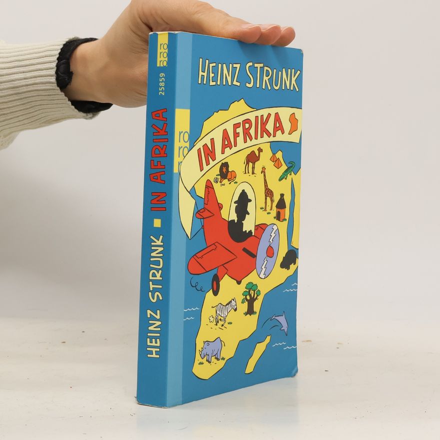 Heinz Strunk Heinz Strunk in Afrika