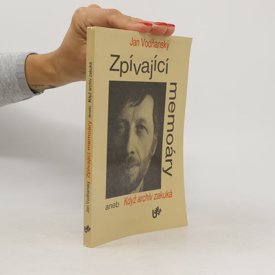 Jan Vodňanský Zpívající memoáry, aneb, Když archiv zakuká