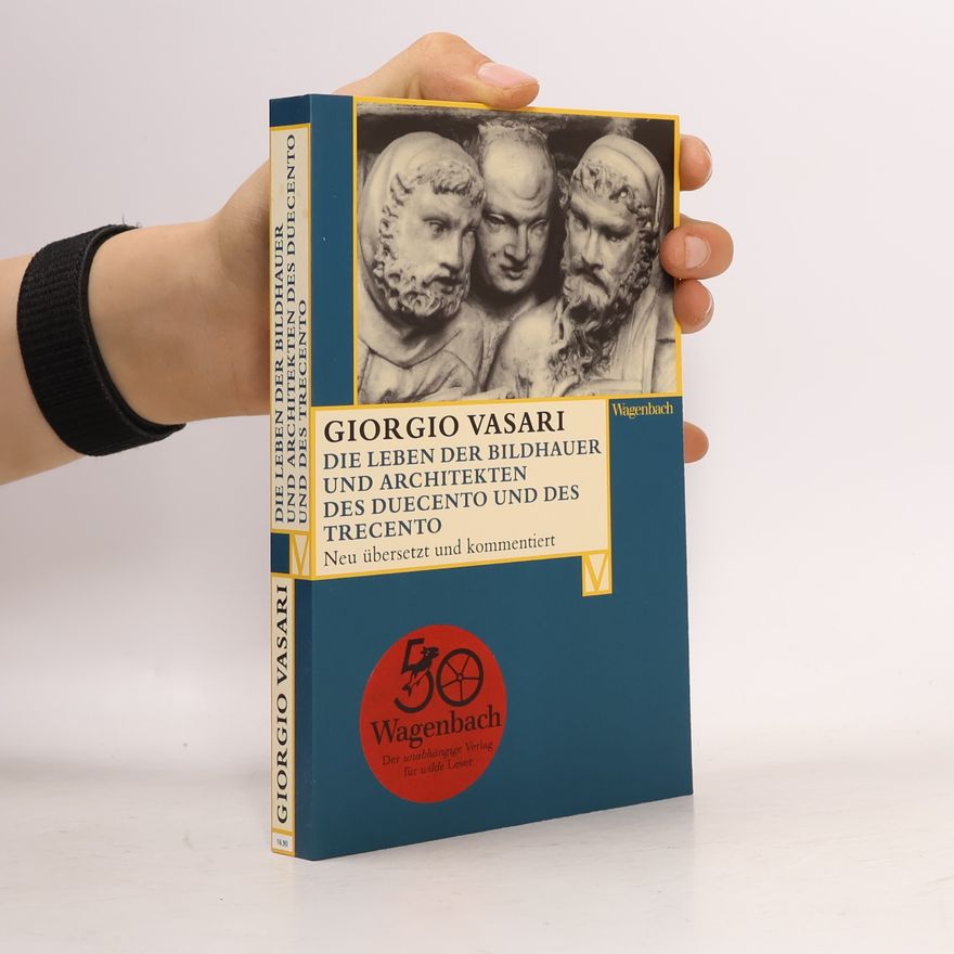 Henrike Haug Die Leben der Bildhauer und Architekten des Duecento und des Trecento