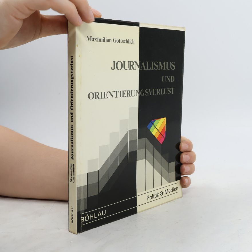 Maximilian Gottschlich Journalismus und Orientierungsverlust