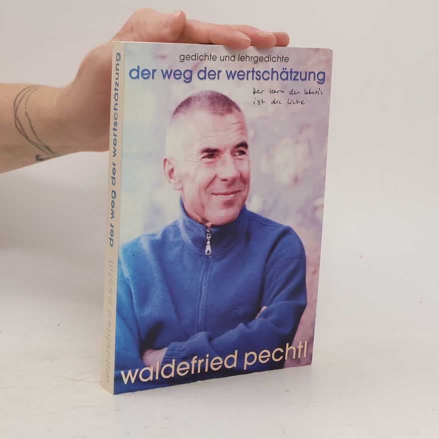 Waldefried Pechtl Der Weg der Wertschätzung