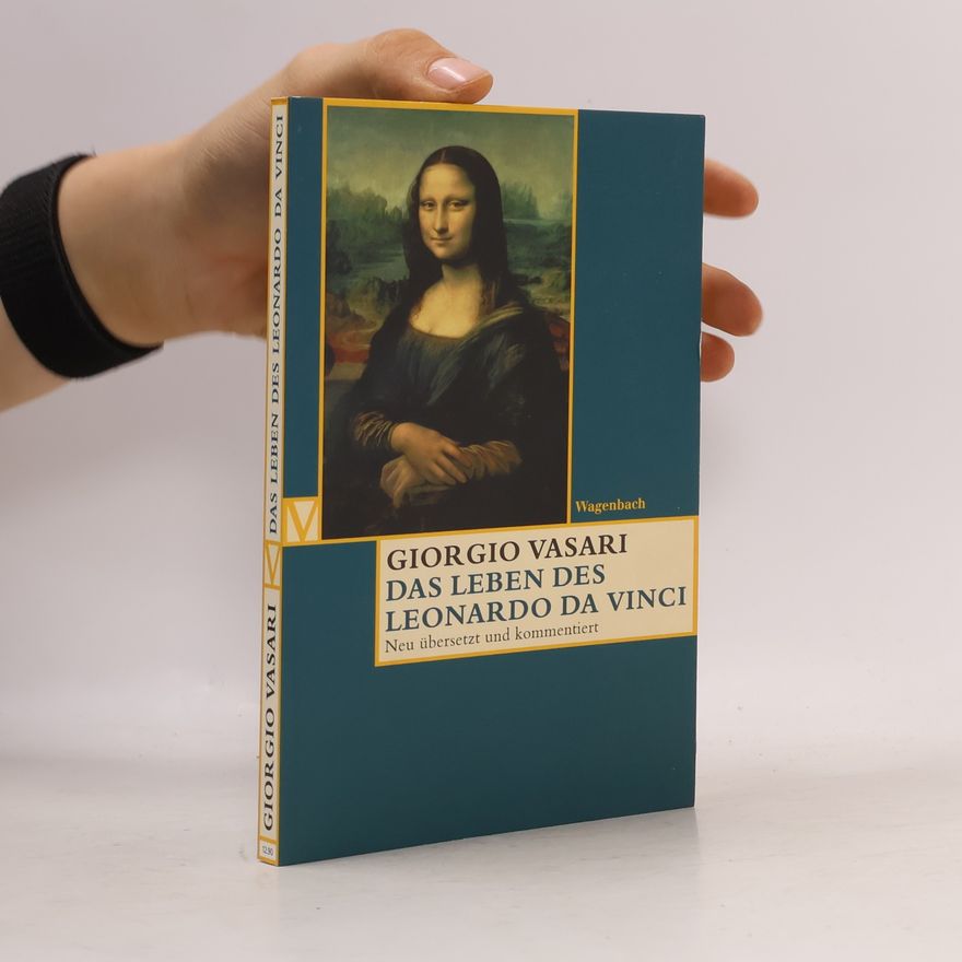 Giorgio Vasari Das Leben des Leonardo da Vinci