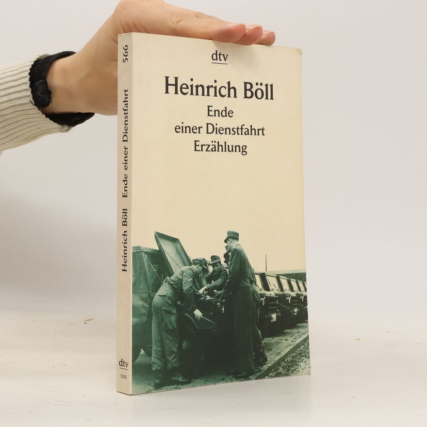 Heinrich Böll Ende einer Dienstfahrt. Erzählung