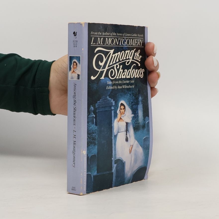 Lucy Maud Montgomery Among the Shadows