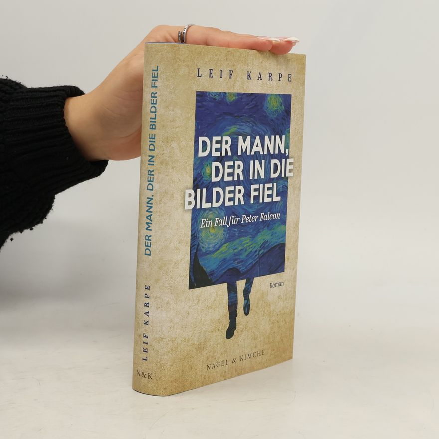Leif Karpe Der Mann, der in die Bilder fiel