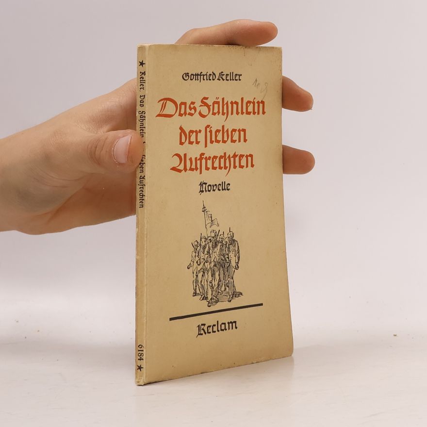 Gottfried Keller Das Fähnlein der sieben Aufrechten