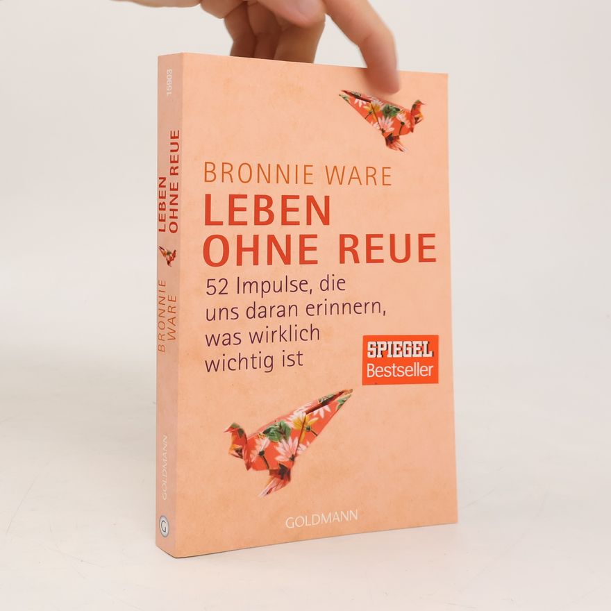 Bronnie Ware Leben ohne Reue