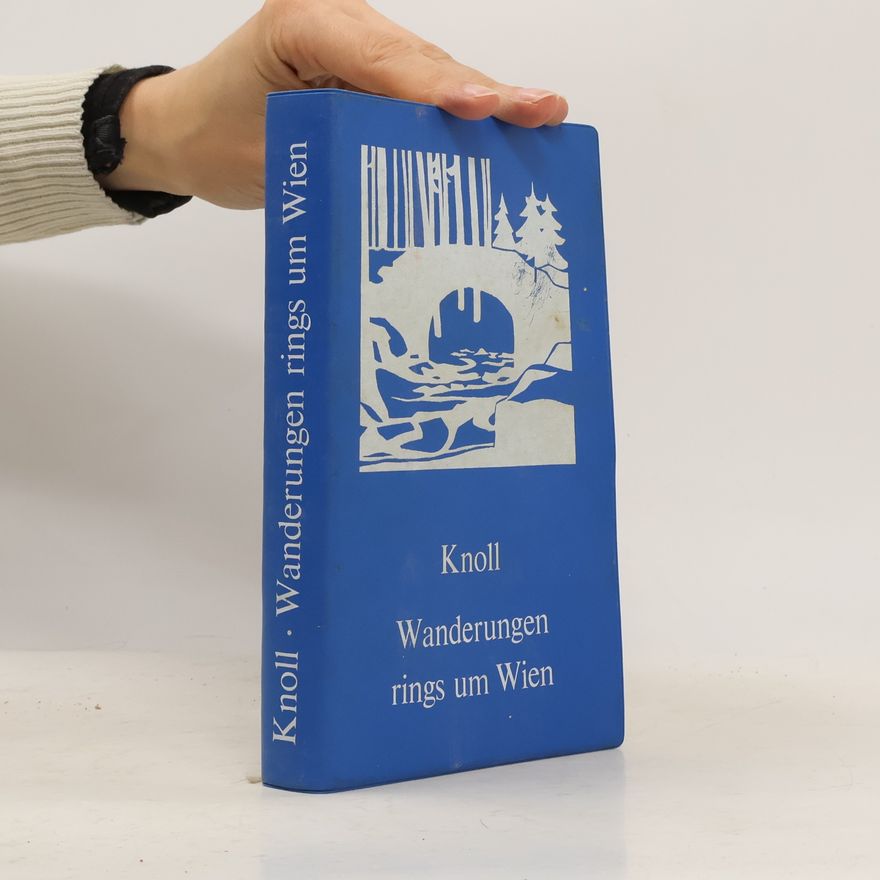 Helmfried Knoll Wanderungen rings um Wien