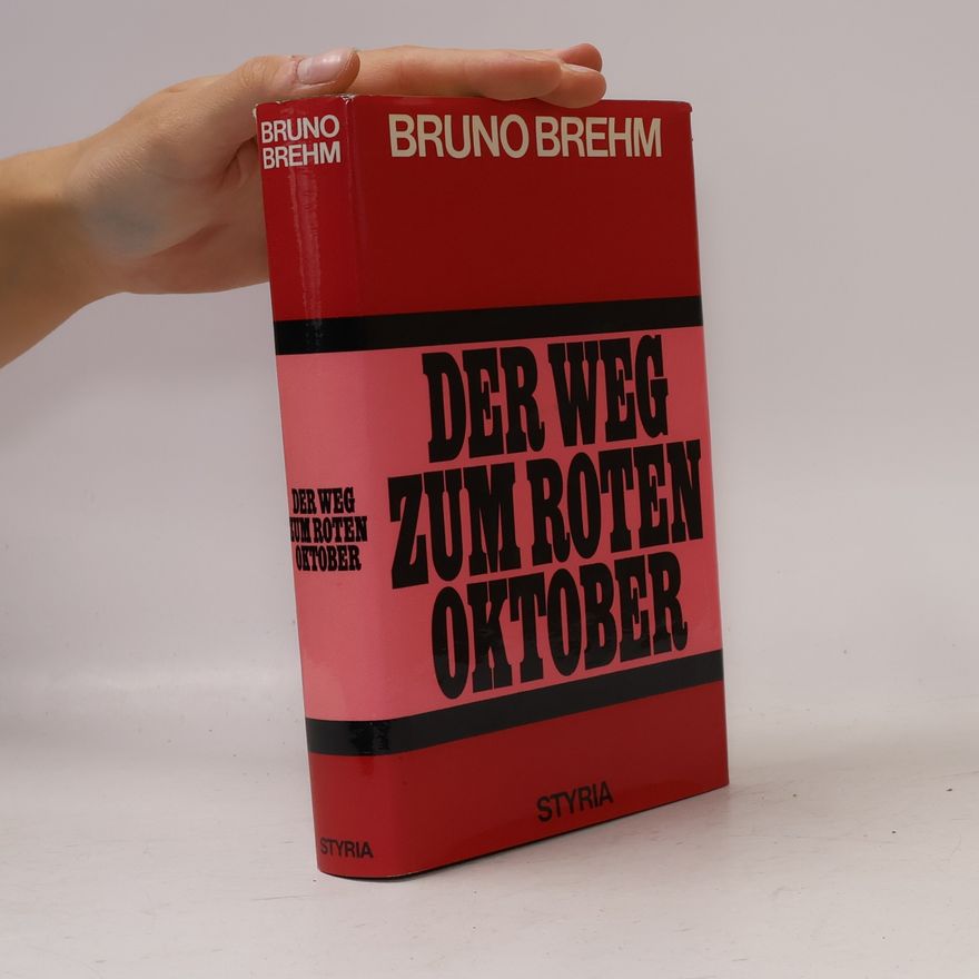 Bruno Brehm Der Weg zum roten Oktober