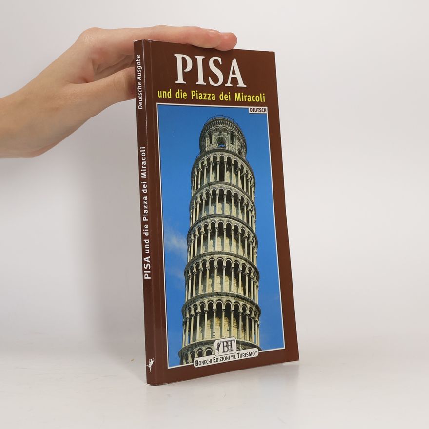 Kolektív autorov Pisa und die piazza dei Miracoli