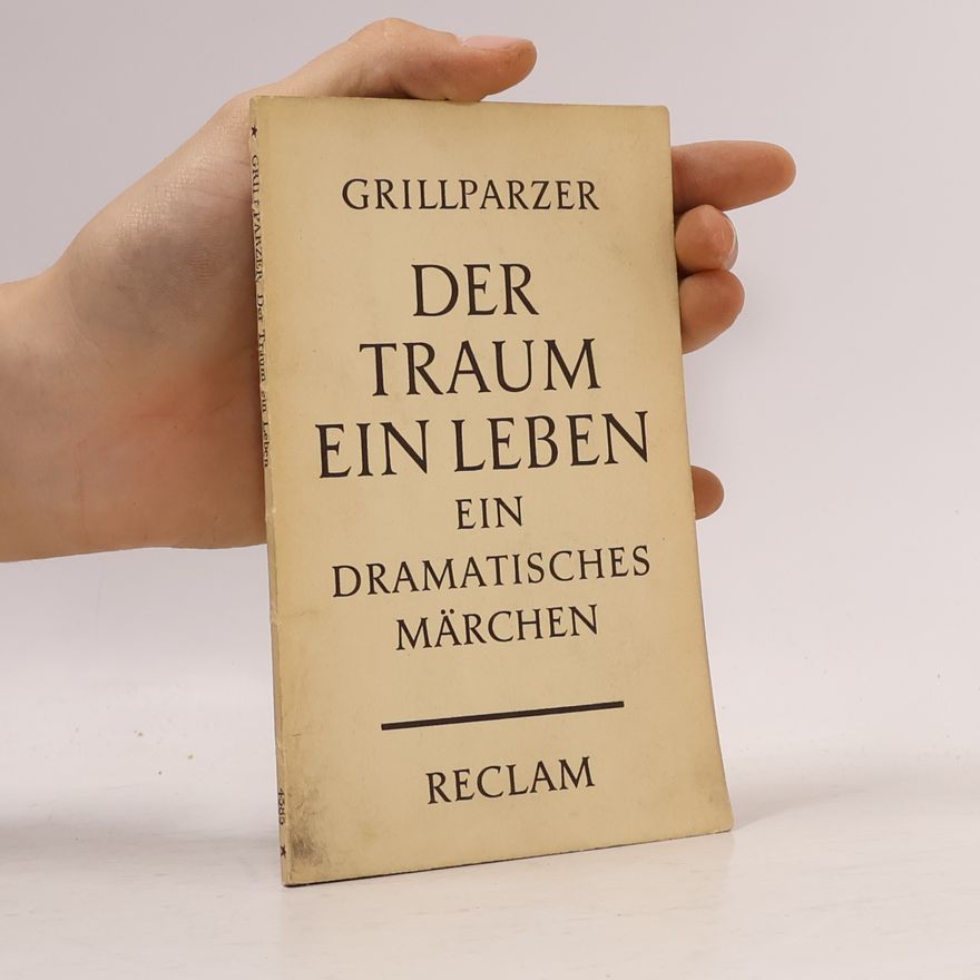 Franz Grillparzer Der Traum ein Leben
