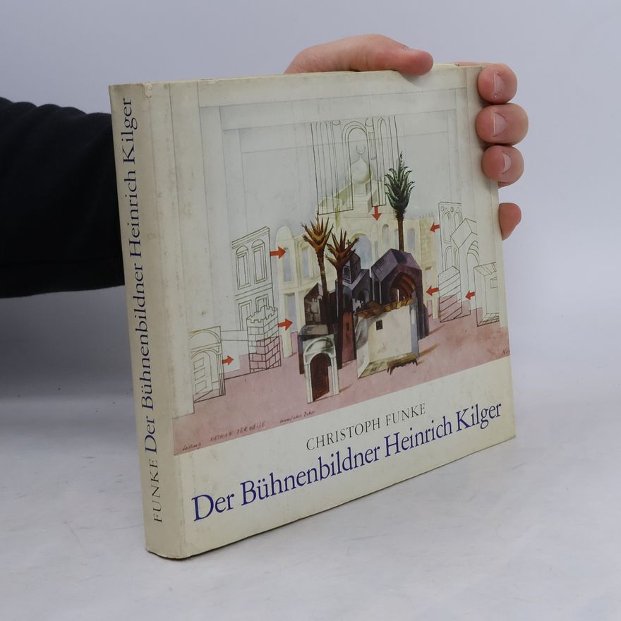 Christoph Funke Der Bühnenbildner Heinrich Kilger