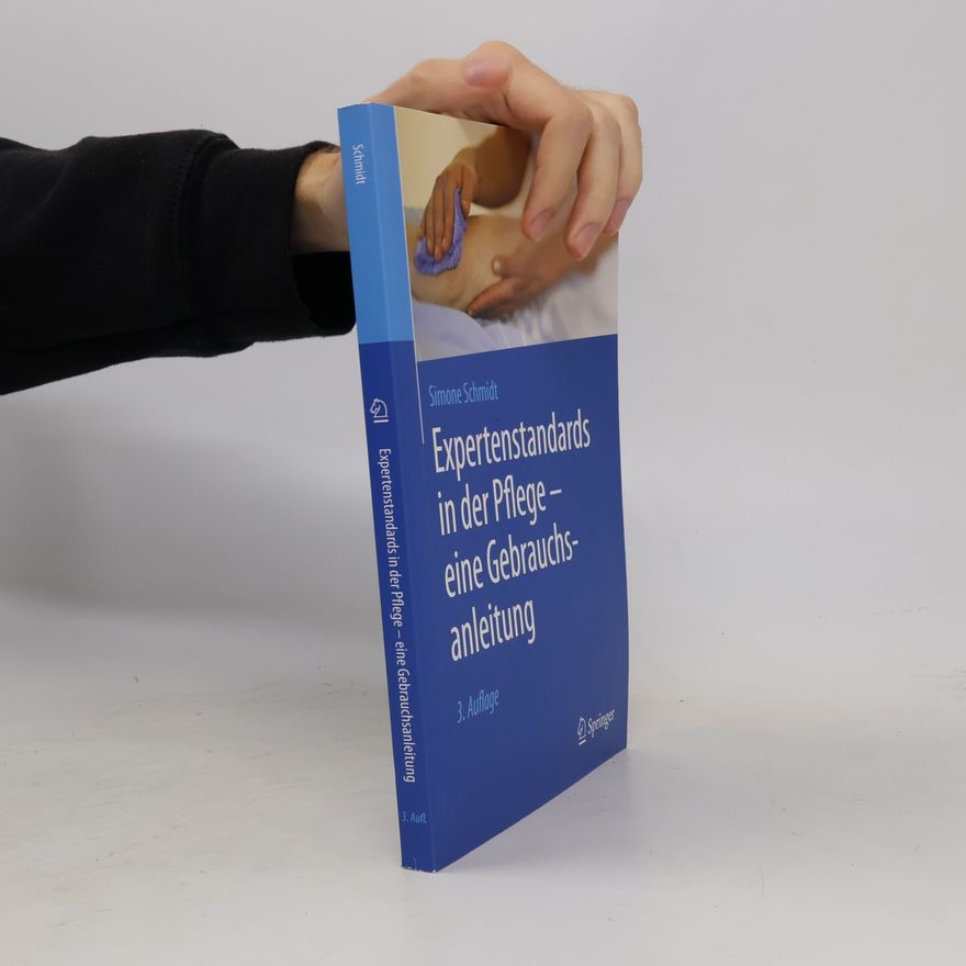 ... Schmidt Expertenstandards in der Pflege - eine Gebrauchsanleitung