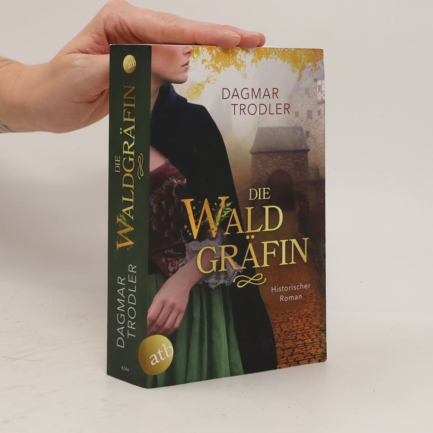 Dagmar Trodler Wege der Eifelgräfin - 1: Die Waldgräfin