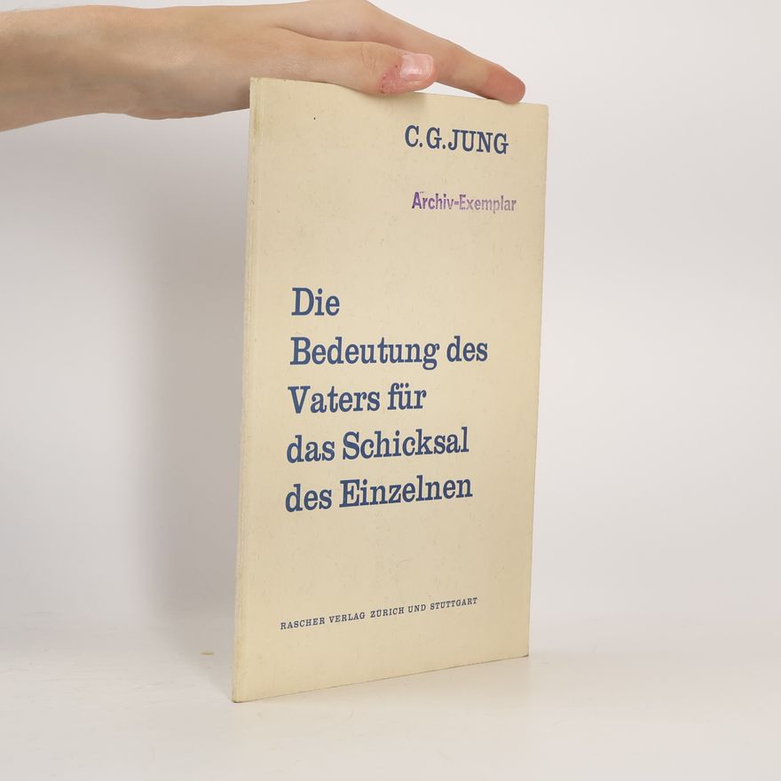 C.G.Jung Die Bedeutung des Vaters für das Schicksal des Einzelnen