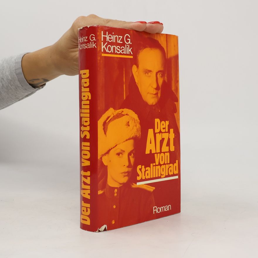 Heinz Günther Konsalik Der Arzt von Stalingrad