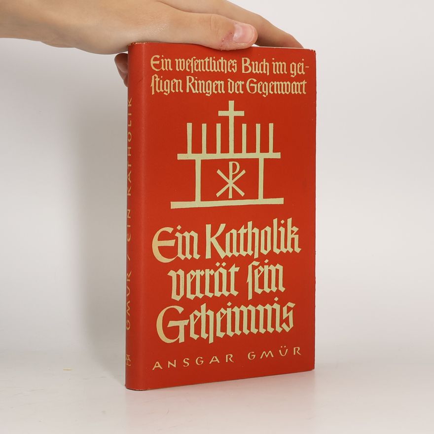 Ansgar Gmür Ein Katholik verrät sein Geheimnis