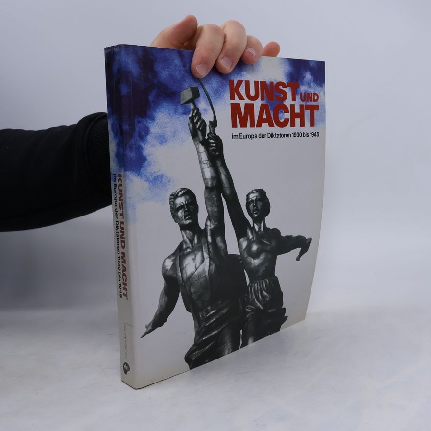 Dawn Ades Kunst und Macht im Europa der Diktatoren 1930 bis 1945