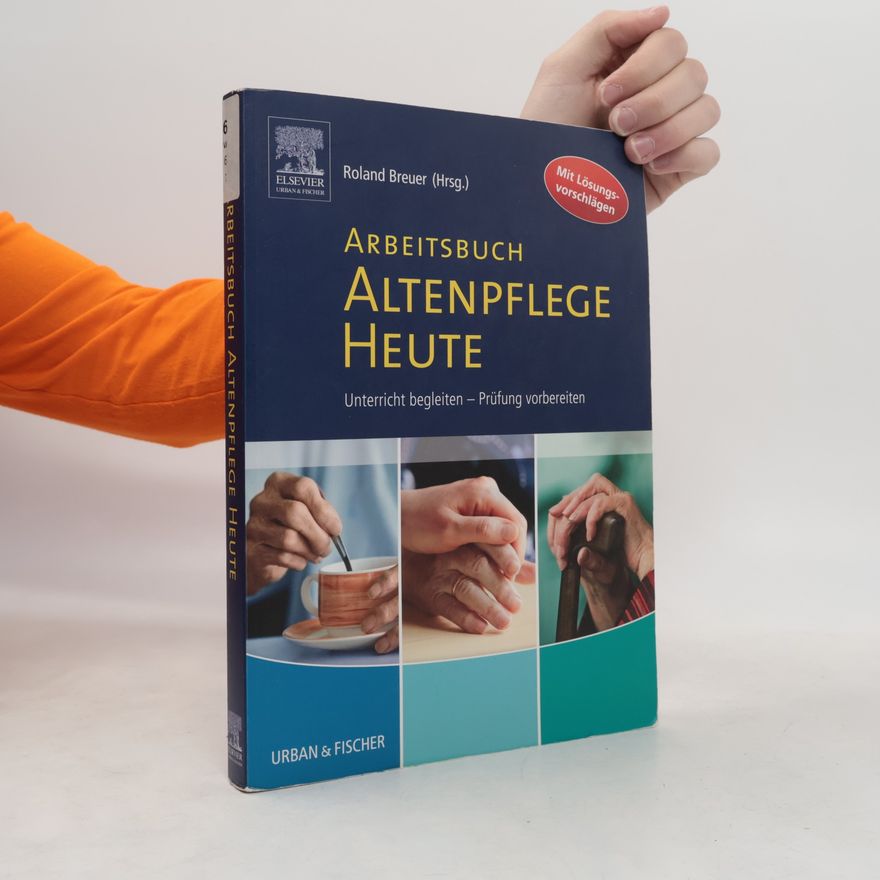 Roland Böhmer-Breuer Arbeitsbuch Altenpflege Heute