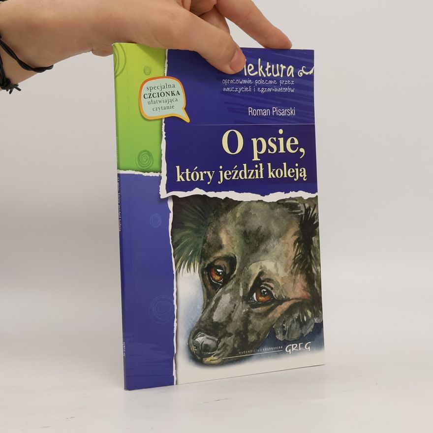 Roman Pisarski O psie, który jeździł koleją. Lektura z opracowaniem