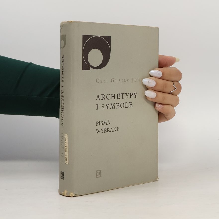 Carl Gustav Jung Archetypy i symbole