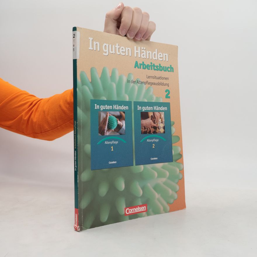 Rudisch, Elisabeth In guten Händen - Altenpflege - Bisherige Ausgabe: Lernsituationen in der Altenpflegeausbildung: Arbeitsbuch 2