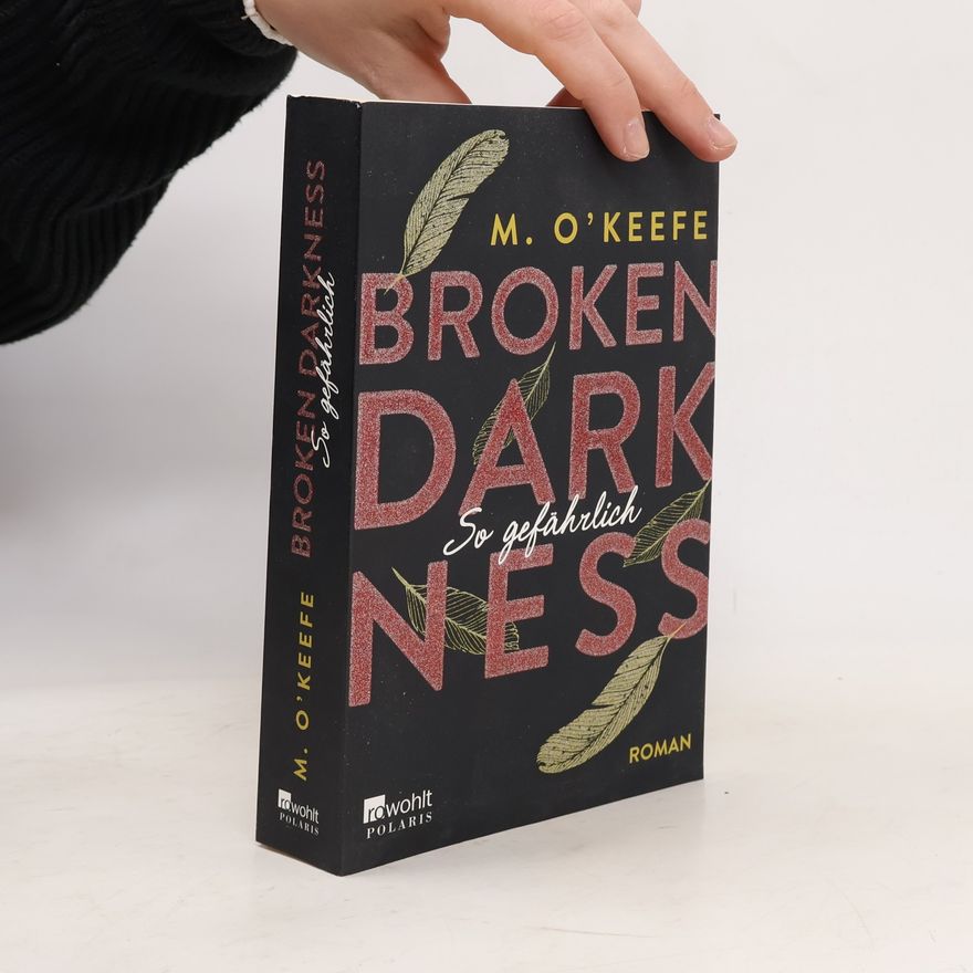 Molly O. Keefe Broken darkness - so gefährlich