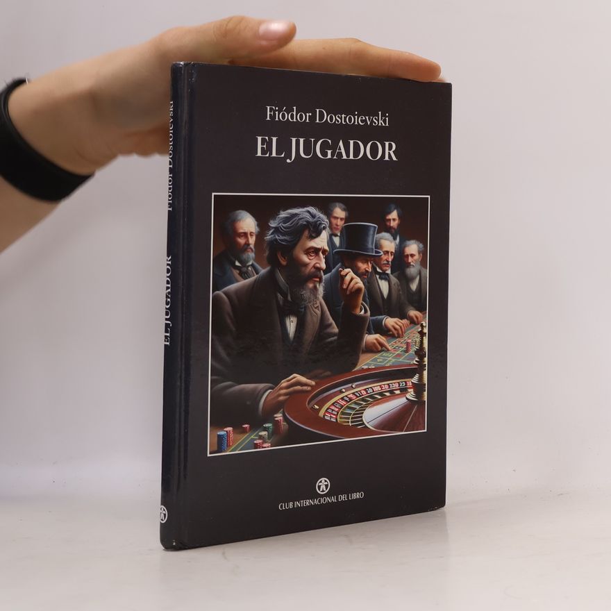 Fjodor Michajlovič Dostojevskij El jugador