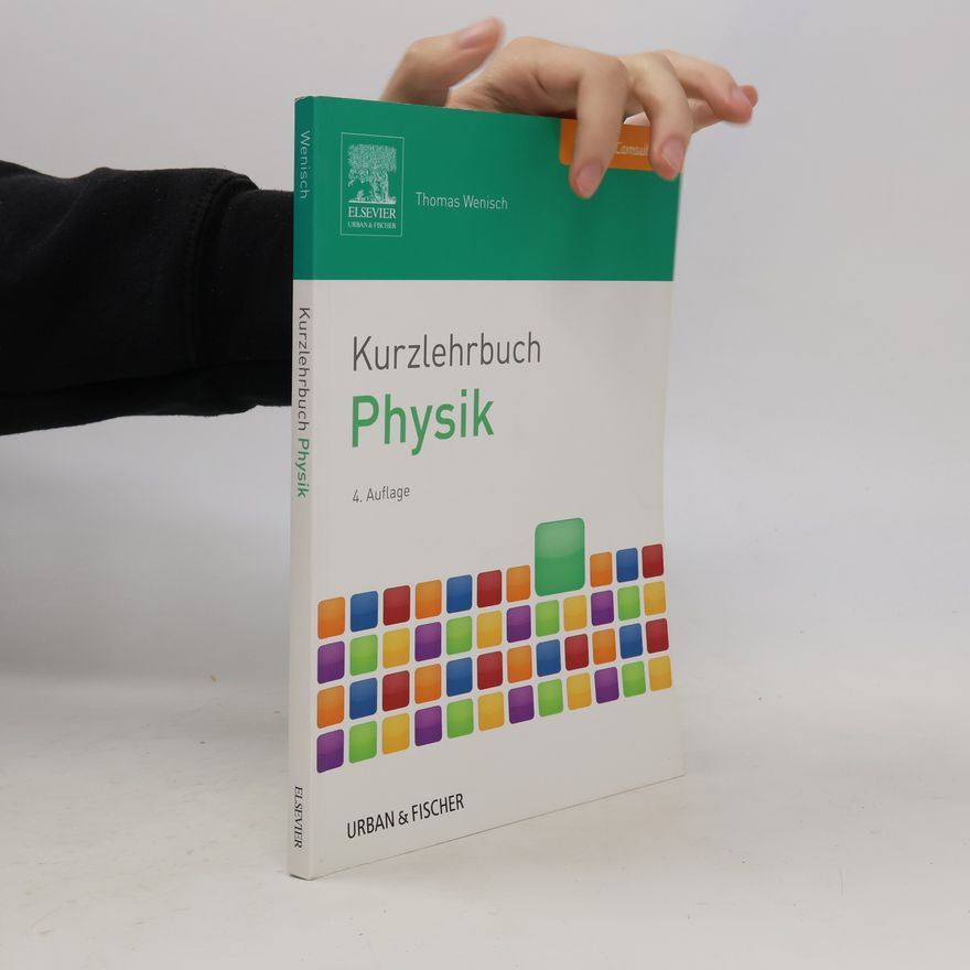 Thomas Wenisch Kurzlehrbuch Physik: 4. Auflage. Mit StudentConsult-Zugang