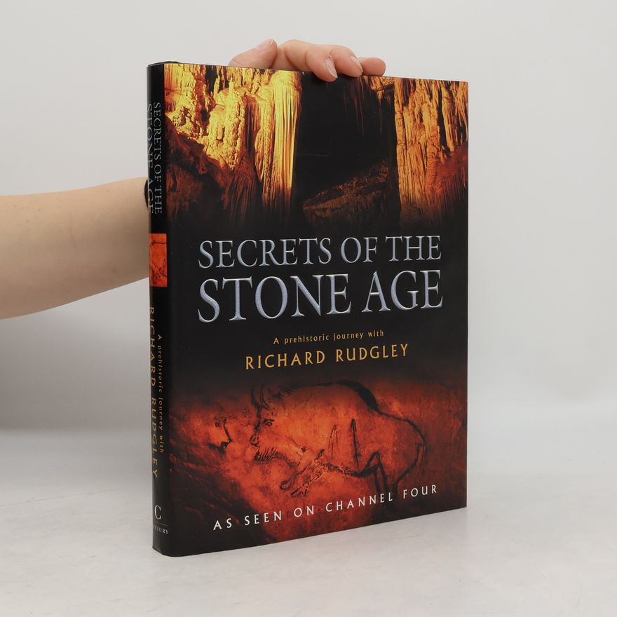 Richard Rudgley Secrets of the Stone Age