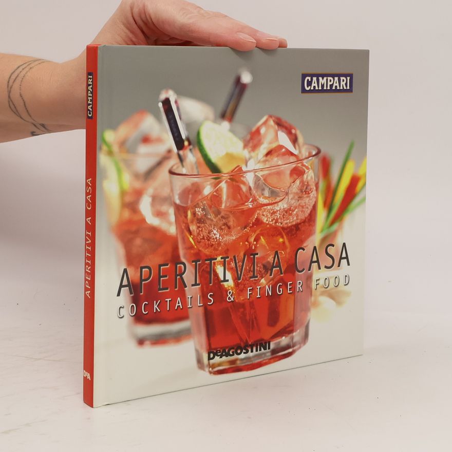 Alessandro Castiglioni Aperitivi a Casa. Cocktails & Finger Food
