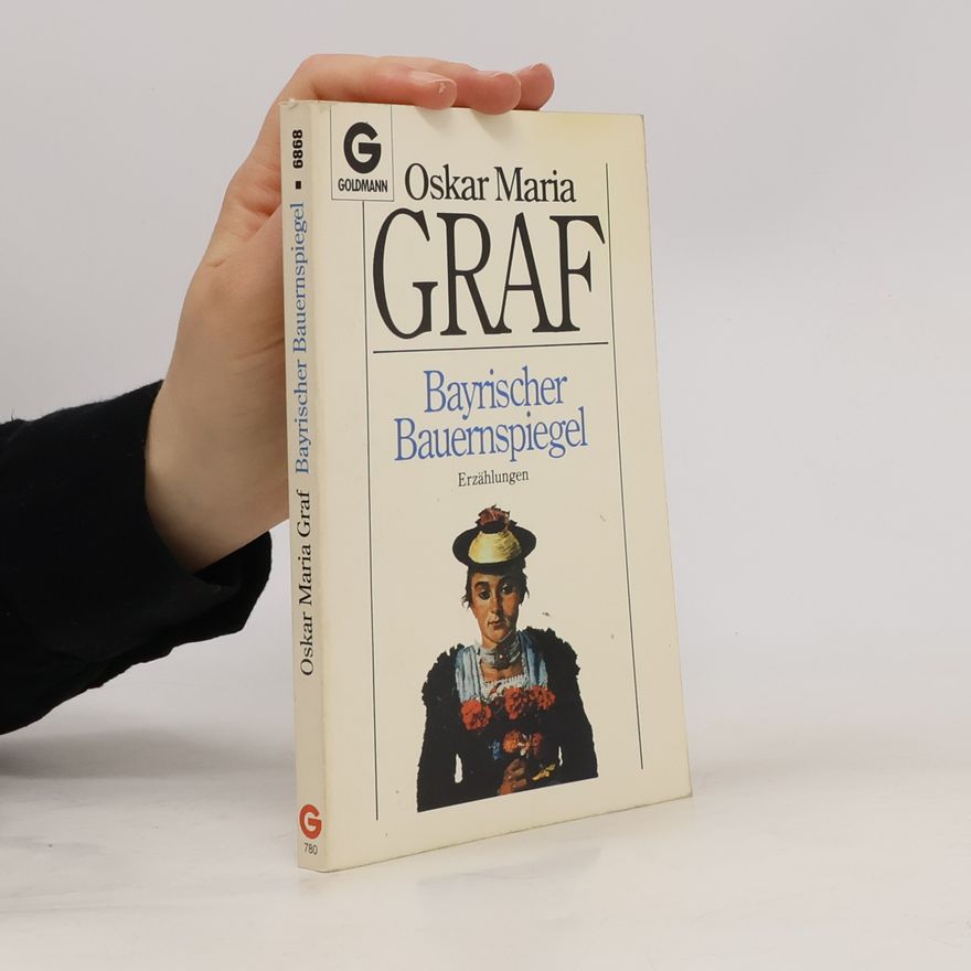 Oskar Maria Graf Bayrischer Bauernspiegel
