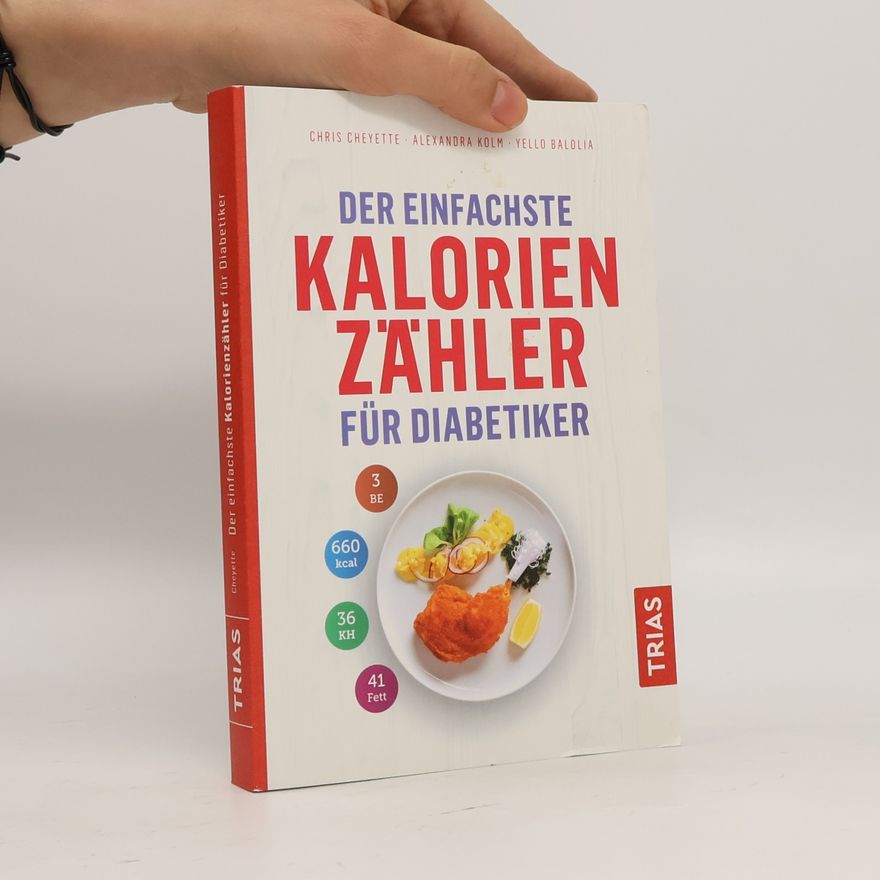 Alexandra Kolm Die einfachsten aller Zeiten: Der einfachste Kalorienzähler für Diabetiker