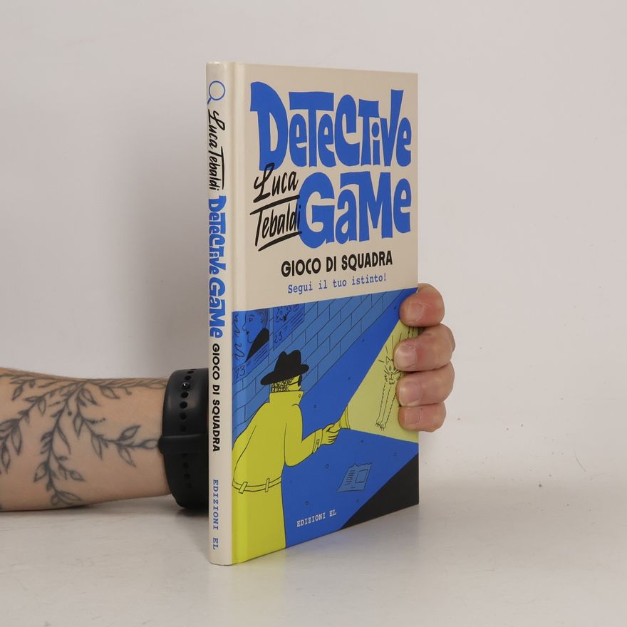 Luca Tebaldi Detective game. Gioco di squadra