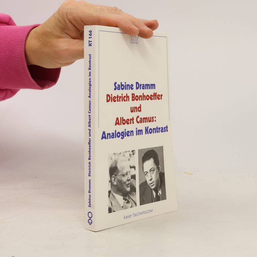 Sabine Dramm Dietrich Bonhoeffer und Albert Camus