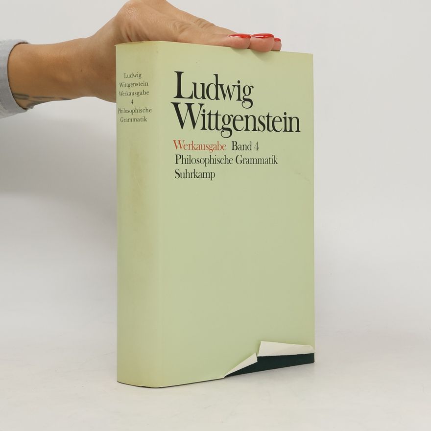 Rush Rhees Werkausgabe - 4: Philosophische Grammatik