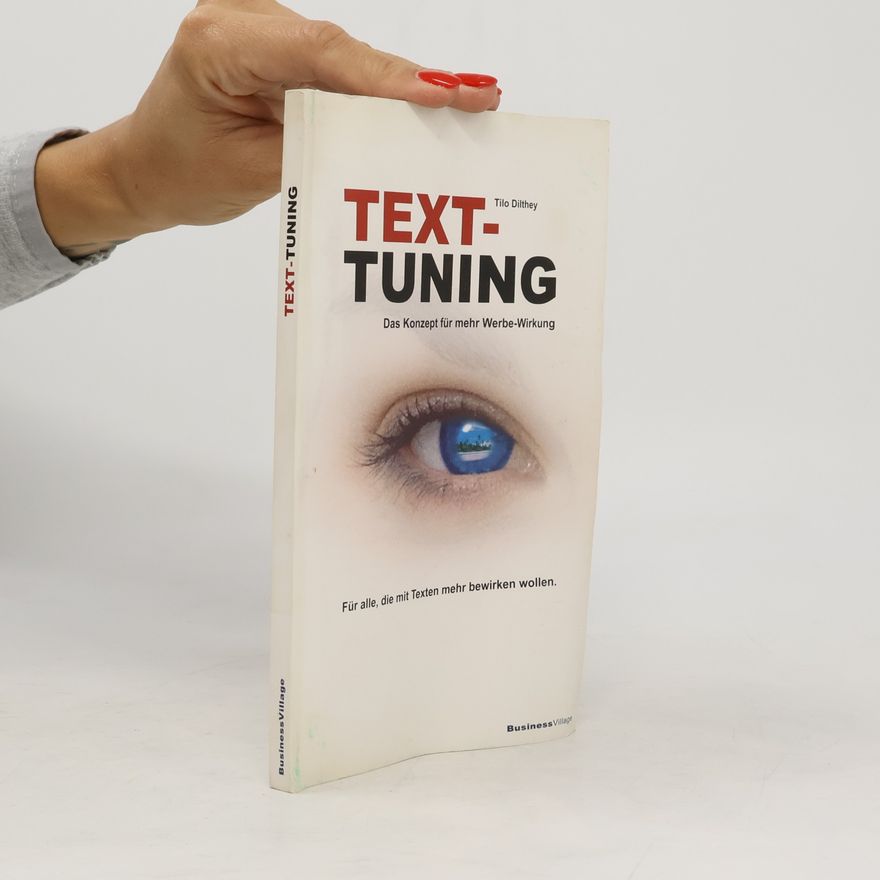 Dilthey Tilo TEXT-TUNING. Das Konzept für mehr Werbewirkung