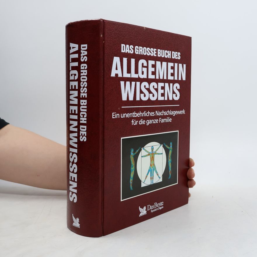 Various authors Das große Buch des Allgemeinwissens : ein unentbehrliches Nachschlagewerk für die ganze Familie