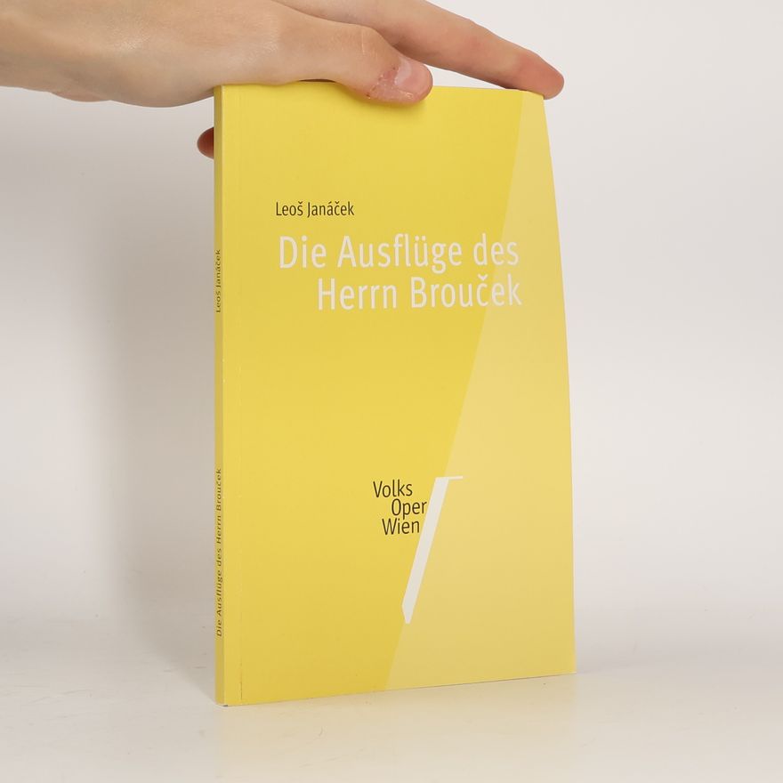 Leoš Janáček Die Ausflüge des Herrn Brouček