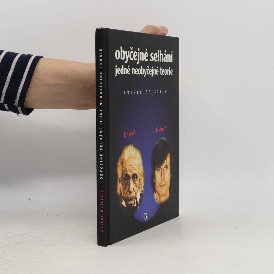 Arthur Bolstein Obyčejné selhání jedné neobyčejné teorie