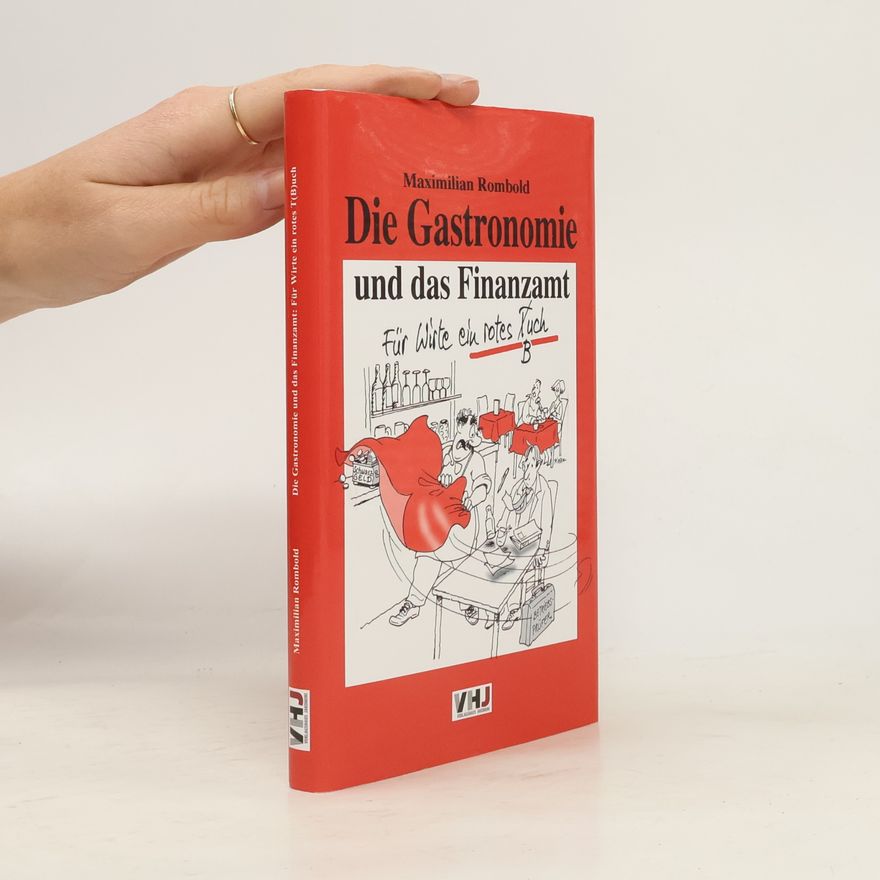 Maximilian Rombold Die Gastronomie und das Finanzamt: Für Wirte ein rotes T(B)uch