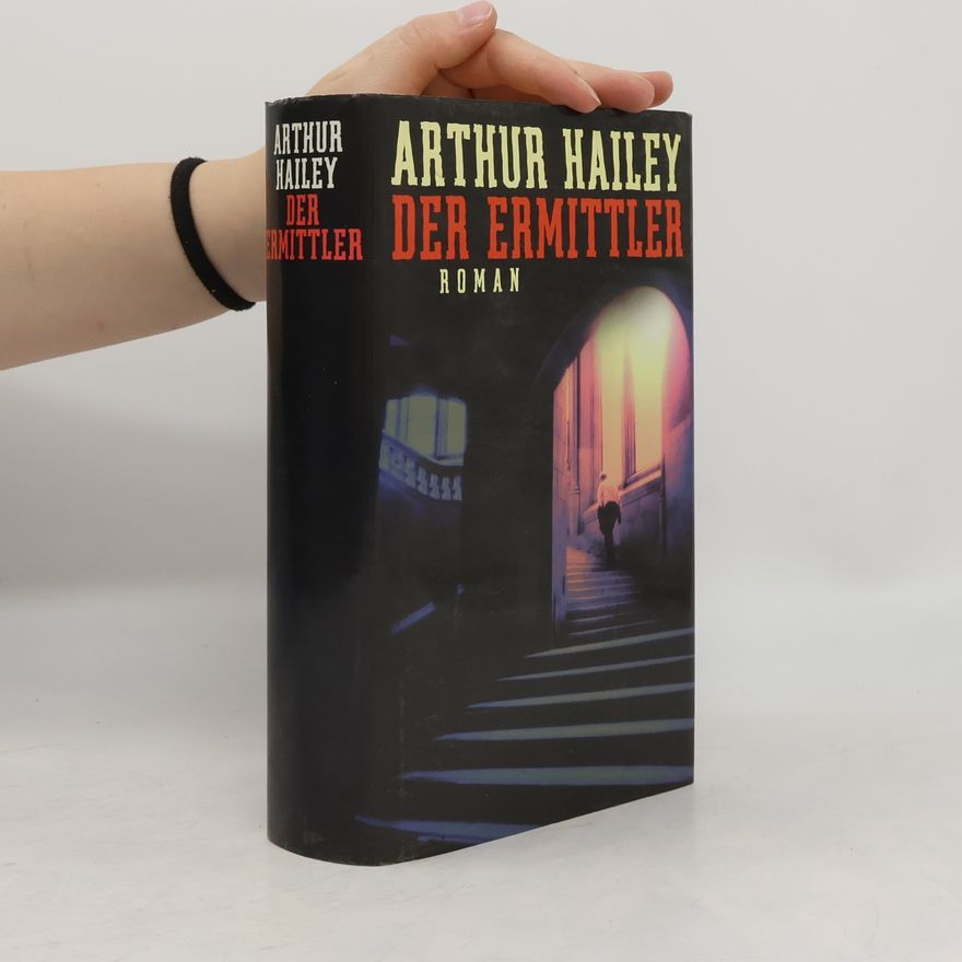 Arthur Hailey Der Ermittler