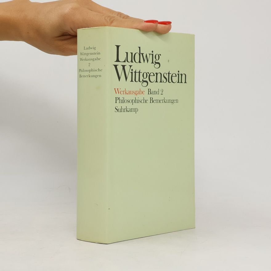 Ludwig Wittgenstein Werkausgabe - 2: Philosophische Bemerkungen