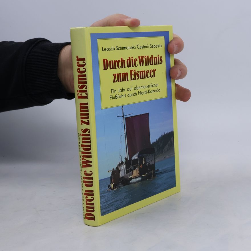 Leoš Šimánek Durch die Wildnis zum Eismeer