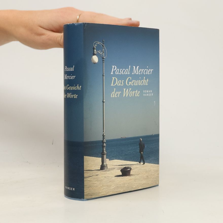 Pascal Mercier Das Gewicht der Worte